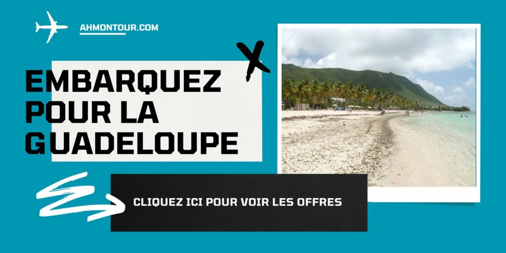 Embarquez pour la Guadeloupe : cliquez ici pour voir les offres