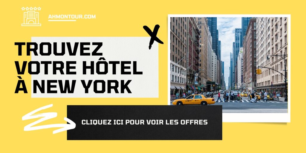 Trouvez votre hôtel à New York : cliquez ici pour voir les offres