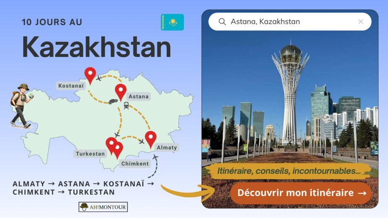 Découvrez l'itinéraire complet de mon voyage de 10 jours au Kazakhstan : Almaty, Astana, Kostanaï, Chimkent, Turkestan